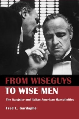 From Wiseguys to Wise Men(English, Paperback, Gardaphe Fred)
