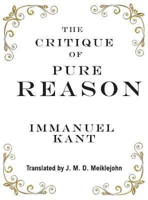 The Critique of Pure Reason(English, Hardcover, Kant Immanuel)