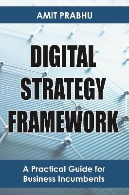 Digital Strategy Framework(English, Paperback, Prabhu Amit)