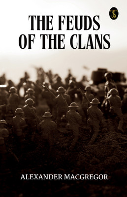 The Feuds Of The Clans(Paperback, Alexander Macgregor)