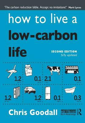 How to Live a Low-Carbon Life  - The Individual's Guide to Tackling Climate Change(English, Paperback, Goodall Chris)