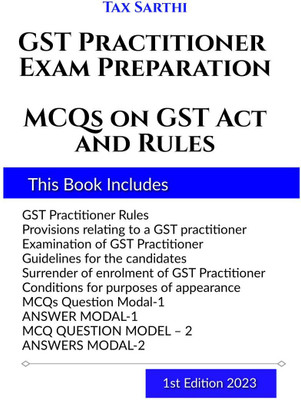 GST Practitioner Exam Preparation MCQs on GST Act and Rules | 1st Edition 2023(English, Paperback, Tax Sarthi)