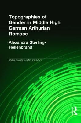 Topographies of Gender in Middle High German Arthurian Romance(English, Hardcover, Sterling-Hellenbrand Alexandra)