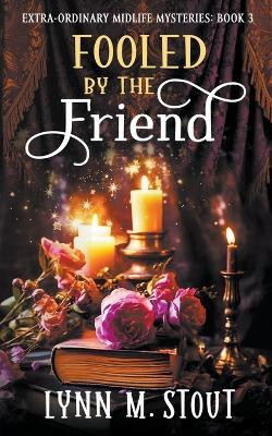 Fooled by the Friend(English, Paperback, Stout Lynn M)