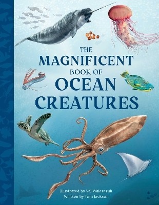 The Magnificent Book of Ocean Creatures(English, Hardcover, Jackson Tom)