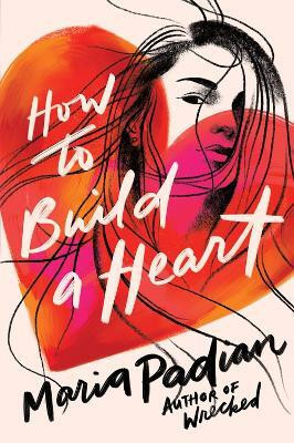 How to Build a Heart(English, Paperback, Padian Maria)