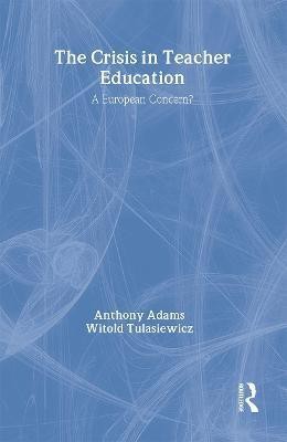 The The Crisis In Teacher Education(English, Hardcover, Adams Anthony)