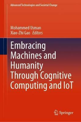 Embracing Machines and Humanity Through Cognitive Computing and IoT(English, Hardcover, unknown)