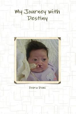 My Journey with Destiny(English, Paperback, Demi Debra)
