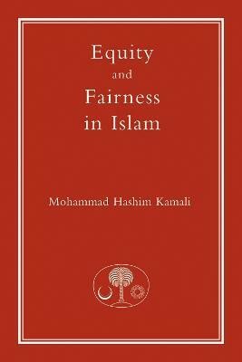 Equity and Fairness in Islam(English, Paperback, Kamali Mohammad Hashim)