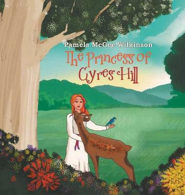 The Princess of Cyres Hill(English, Hardcover, Wilkinson Pamela McGee)