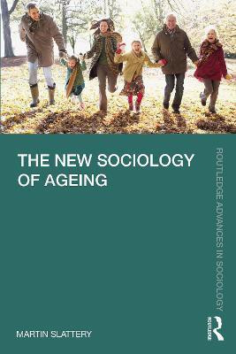 The New Sociology of Ageing(English, Paperback, Slattery Martin)