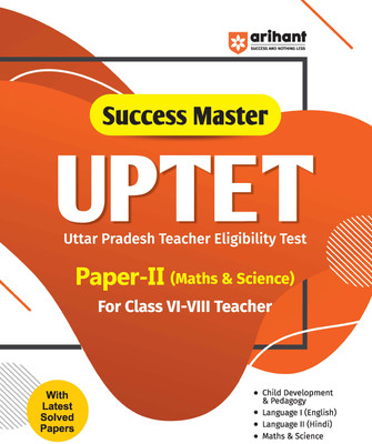 Arihant Success Master UPTET Paper 2 Maths and Science Class 6–8 Teacher 2025 | Uttar Pradesh Teacher Eligibility Test Preparation Book | With Latest Solved Papers | Covers Child Development & Pedagogy, Language I (English), Language 2 (Hindi), Mathematics and Science | English Medium(Paperback, Ari Arihant Success Master UPTET Paper 2 Maths and Science Class 6–8 Teacher 2025 | Uttar Pradesh Teacher Eligibility Test Preparation Book | With Latest Solved Papers | Covers Child Development & Pedagogy, Language I (English), Language 2 (Hindi), Mathematics and Science | English Medium(Paperback, Ari