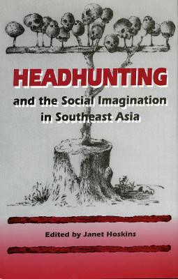 Headhunting and the Social Imagination in Southeast Asia(English, Paperback, unknown)