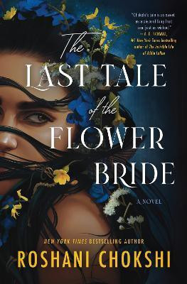 The Last Tale of the Flower Bride(English, Hardcover, Chokshi Roshani)