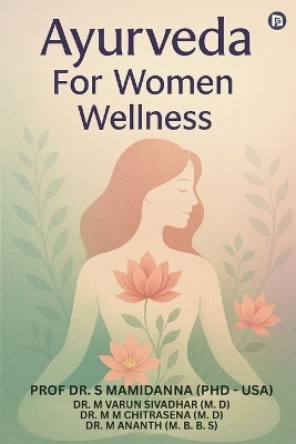 Ayurveda For Women Wellness (EditionFirst )(English, Paperback, Mamidanna (Phd - Usa) Dr)