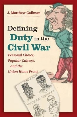 Defining Duty in the Civil War(English, Paperback, Gallman J. Matthew)