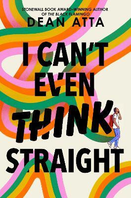 I Can't Even Think Straight(English, Hardcover, Atta Dean)