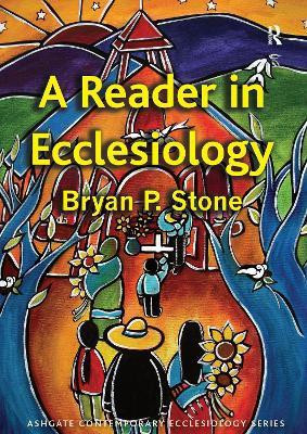 A Reader in Ecclesiology(English, Paperback, Stone Bryan P.)