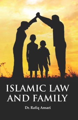 Islamic Law and Family(Hardcover, Dr. Rafiq Ansari)