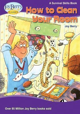 How To Clean Your Room(English, Paperback, Berry Joy)