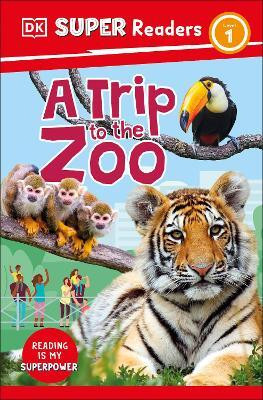 DK Super Readers Level 1 A Trip to the Zoo(English, Paperback, DK)