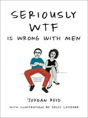 Seriously Wtf is Wrong with Men(English, Paperback, Reid Jordan)