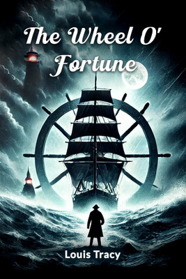 The Wheel O' Fortune(English, Paperback, Tracy Louis)