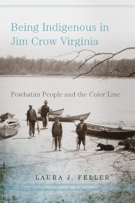 Being Indigenous in Jim Crow Virginia(English, Paperback, Feller Laura J.)