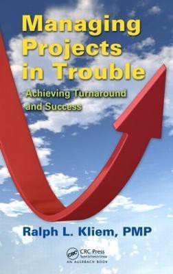 Managing Projects in Trouble(English, Hardcover, Kliem PMP)