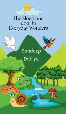 The Slow Lane and its Everyday Wonders(English, Hardcover, Sandeep Dahiya)