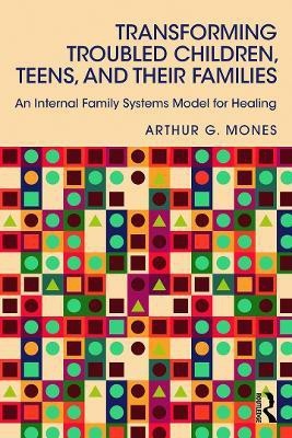 Transforming Troubled Children, Teens, and Their Families(English, Paperback, Mones Arthur G.)