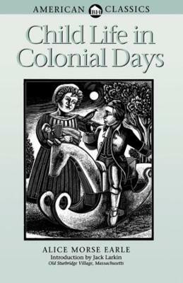Child Life in Colonial Days(English, Paperback, Earle Alice Morse)
