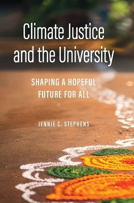 Climate Justice and the University(English, Hardcover, Stephens Jennie C.)