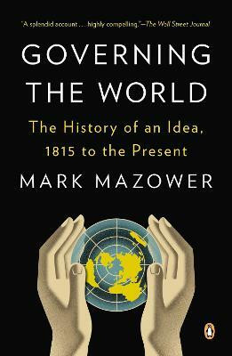 Governing the World(English, Paperback, Mazower Mark)