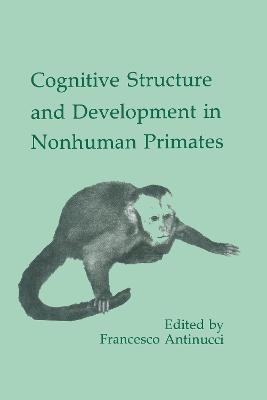 Cognitive Structures and Development in Nonhuman Primates(English, Paperback, unknown)