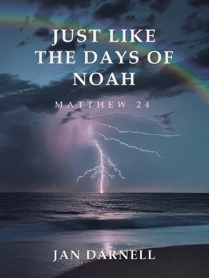 Just Like the Days of NoahMatthew 24(Paperback, Jan Darnell)