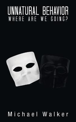 Unnatural Behavior(English, Paperback, Walker Michael)