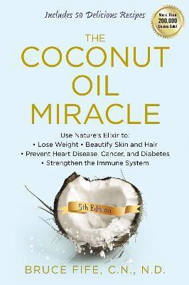 Coconut Oil Miracle(English, Paperback, Fife Bruce)