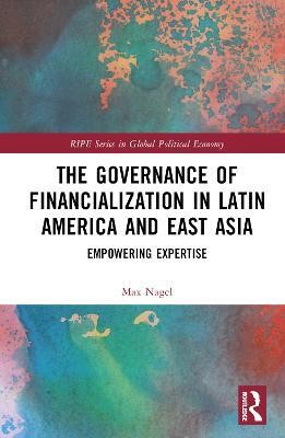 The Governance of Financialization in Latin America and East Asia(English, Hardcover, Nagel Max)