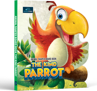 The Kind Parrot Animal Shaped Story Board Book - Engaging and Educational Stories for Kids 3 to 8 Years.(Hardcover, BOOKFORD PUBLICATIONS PVT. LTD.)