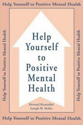 Help Yourself To Positive Mental Health(English, Paperback, Rosenthal Howard)