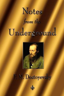 Notes from the Underground(English, Paperback, Dostoyevsky Fyodor)