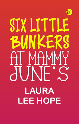 Six Little Bunkers at Mammy June's(Paperback, Laura Lee Hope)