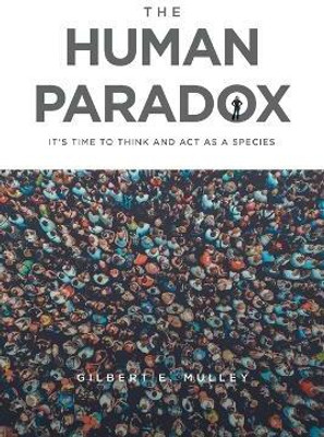 The Human Paradox(English, Paperback, Mulley Gilbert E)