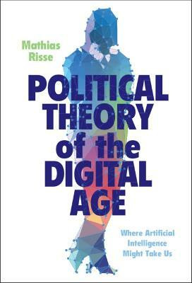 Political Theory of the Digital Age(English, Hardcover, Risse Mathias)