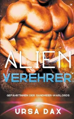 Alien-Verehrer(German, Paperback, Dax Ursa)