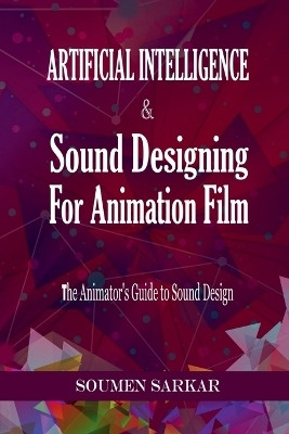 Artificial Intelligence & Sound Designing for Animation Film(English, Paperback, Soumen Sarkar)