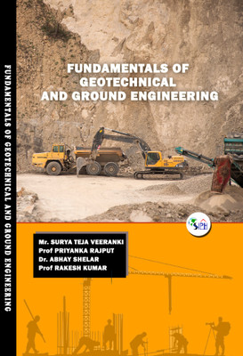 FUNDAMENTALS OF GEOTECHNICAL AND GROUND ENGINEERING(Paperback, Mr. SURYA TEJA VEERANKI, Prof Priyanka Rajput, Dr. Abhay Shelar, Prof Rakesh Kumar)