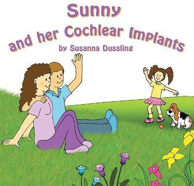 Sunny and Her Cochlear Implants(English, Paperback, Dussling Susanna)